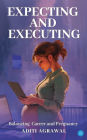 Expecting and Executing: Balancing Career and Pregnancy