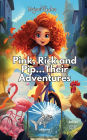 Pink, Rick and Pip......Their Adventure