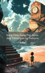 Title: Isang Oras, Isang Pag-Alpas: Ang Talaorasan ng Padayon, Author: Tulio