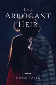 Title: THE ARROGANT HEIR, Author: Emms Kafes