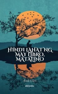 Title: Hindi lahat ng may libro, matalino, Author: Doll Elles