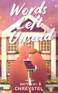 Title: Words Left Unsaid, Author: Chreystel