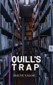 Title: Quill's Trap, Author: Mauvevalor