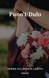 Title: Puno't-Dulo, Author: Gemma Villanueva Caïete