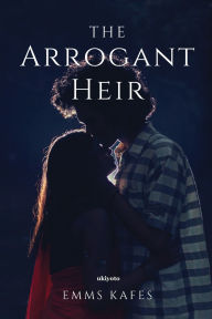 Title: The Arrogant Heir, Author: Emms Kafes