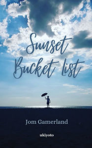 Title: Sunset Bucket List, Author: Jom Gamerland