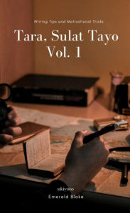 Title: TARA, SULAT TAYO VOLUME 1, Author: Emerald Blake