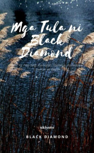 Title: MGA TULA NI BLACK DIAMOND, Author: Black Diamond