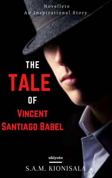 THE TALE OF VINCENT SANTIAGO BABEL