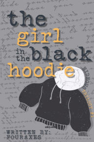 Title: The Girl in the Black Hoodie: Hideous Trilogy#1, Author: Allyca Grace Ugahayon Salazar