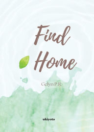Title: Find Home, Author: Gelyn P R