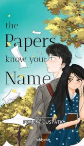 Title: The Papers Know Your Name, Author: Kael Luzon