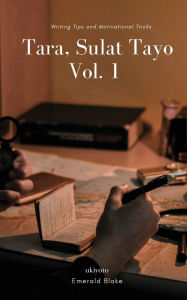 Title: Tara, Sulat Tayo Volume 1, Author: Emerald Blake