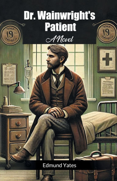 Dr. Wainwright's Patient A Novel