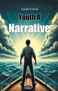 Title: Youth A Narrative, Author: Joseph Conrad