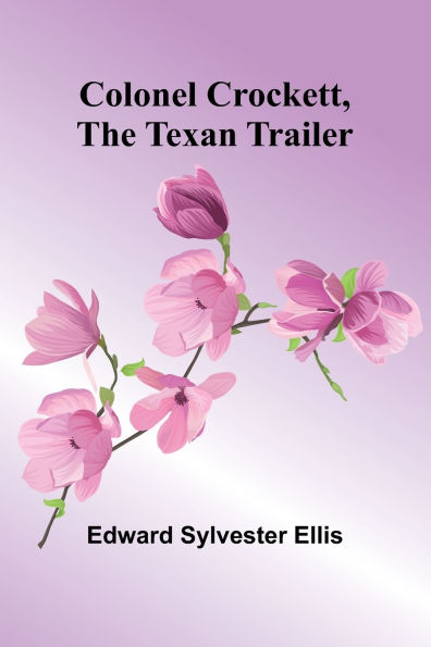 Colonel Crockett, The Texan Trailer