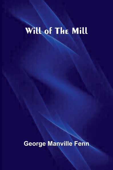 Will of the Mill