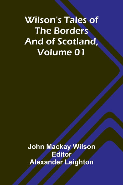 Wilson's Tales of the Borders and of Scotland, Volume 01