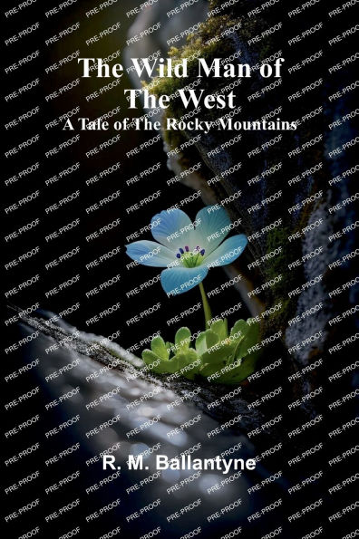 The Wild Man of the West: A Tale of the Rocky Mountains