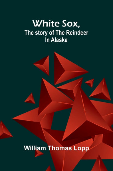 White Sox, the story of the reindeer in Alaska