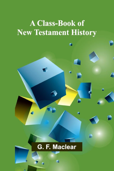 A Class-Book Of New Testament History