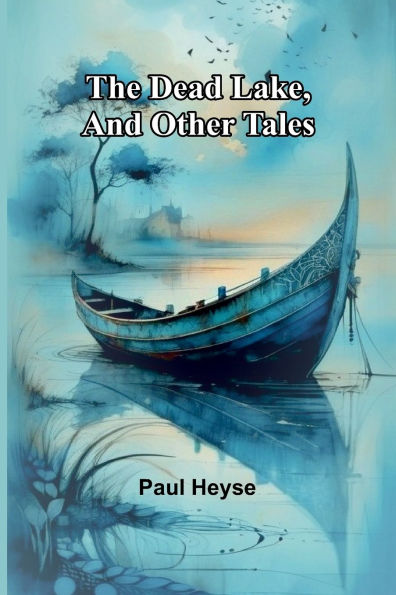 The Dead Lake, And Other Tales