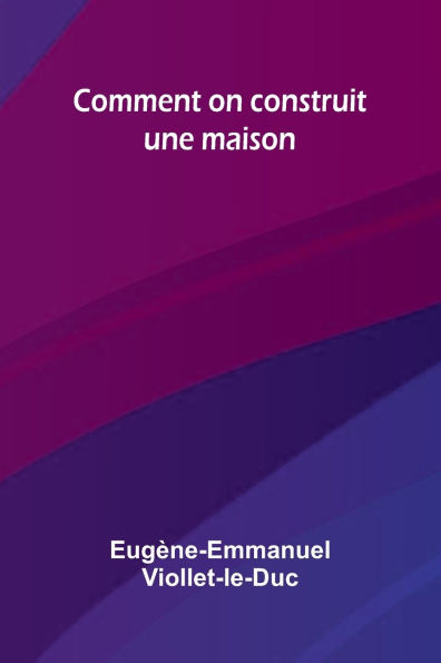 Comment on construit une maison