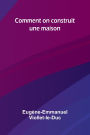 Comment on construit une maison