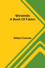 Windmills: A book of fables