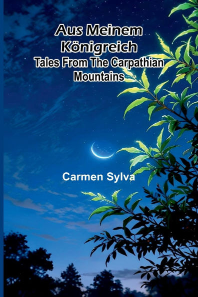 Aus Meinem K nigreich: Tales From The Carpathian Mountains