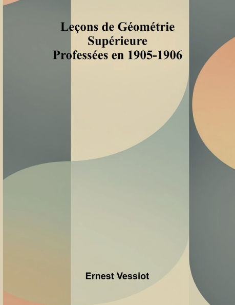 Le ons de G om trie Sup rieure; Profess es en 1905-1906