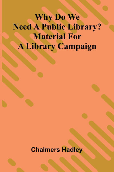 Why do we need a public library? Material for a library campaign