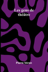 Amazon stealth ebook free download Les gens de th tre by Pierre V Ron (English Edition) FB2