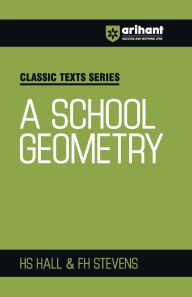 Title: A School Geometry, Author: Hs Hall