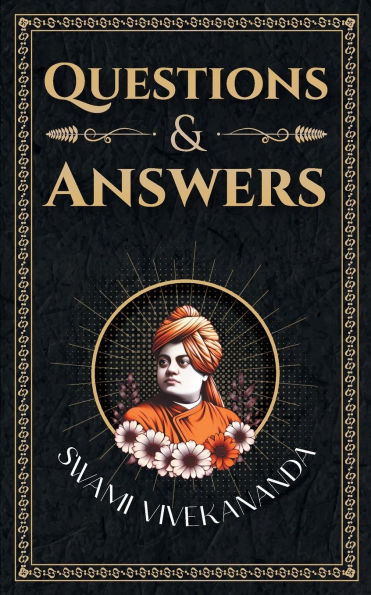 Questions & Answers: Swami Vivekananda