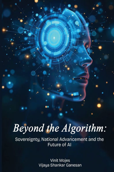 Beyond the Algorithm Sovereignty, National Advancement and the Future of AI
