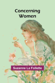Title: Concerning Women, Author: Suzanne La Follette