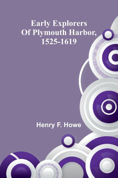 Early Explorers Of Plymouth Harbor, 1525-1619