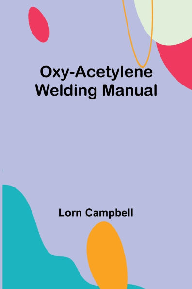 Oxy-acetylene welding manual
