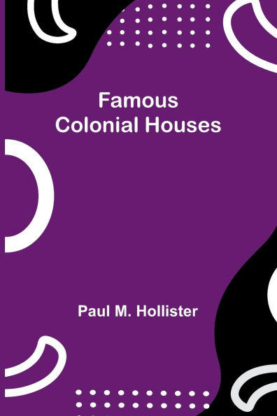 Famous Colonial Houses