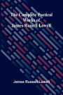 The Complete Poetical Works Of James Russell Lowell