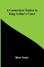 A Connecticut Yankee in King Arthur's Court