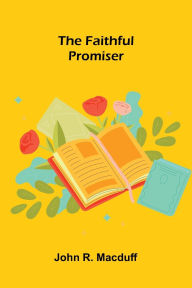Free ebooks and audiobooks download The Faithful Promiser by John R Macduff (English Edition) 9789369057269