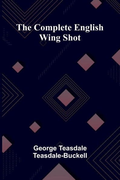 The Complete English Wing Shot