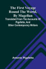 The first voyage round the world, by Magellan: translated from the accounts of Pigafetta, and other contemporary writers