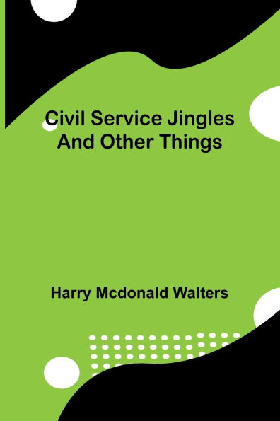 Civil service jingles and other things
