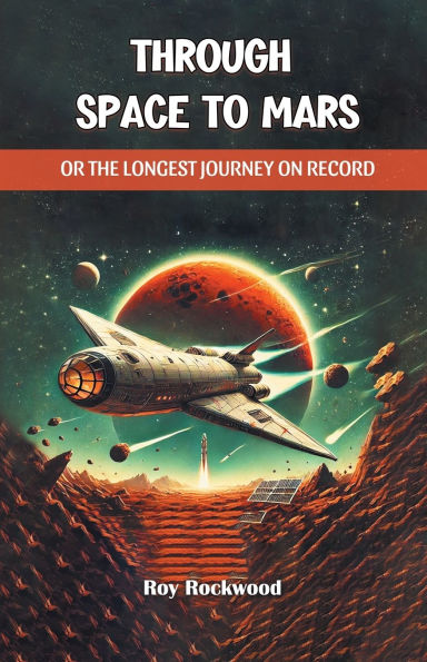 Through Space to Mars Or the Longest Journey on Record