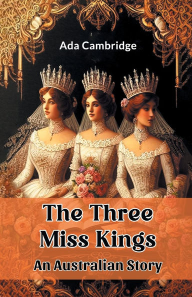 The Three Miss Kings An Australian Story