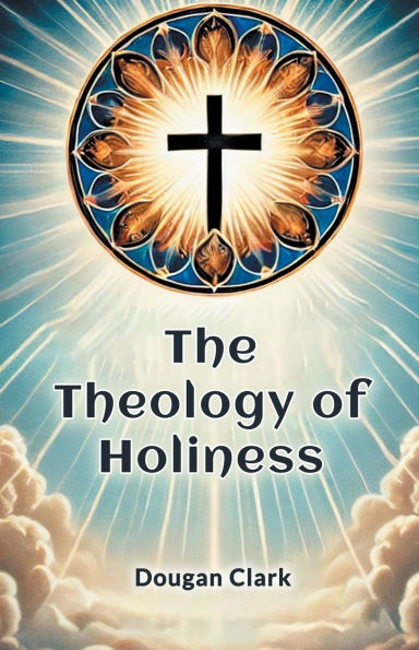 The Theology of Holiness