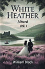 White Heather A Novel Vol. I